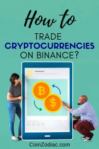 How do I Trade Cryptocurrencies on Binance?