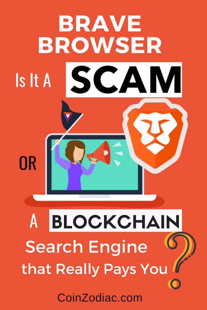 Brave Browser: A Scam Or A Blockchain Search Engine that Really Pays You?