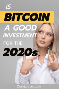 Is Bitcoin a Good Investment for the 2020s ? Coinzodiac